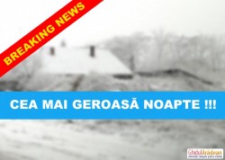 OFICIAL! Aceasta a fost CEA MAI GEROASĂ NOAPTE ! Urmează ninsori și viscol!