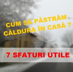 Tu știai ce trebuie să faci pentru a păstra căldură în cameră ? Dacă nu, află acum 7 sfaturi utile!