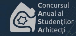 Concursul Anual al Studenţilor Arhitecţi C|A|S|A