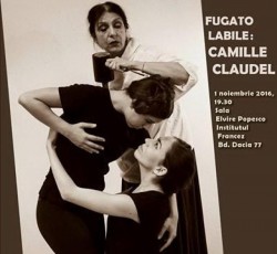 „Fugato Labile: Camille Claudel”  la Teatrul de Vară