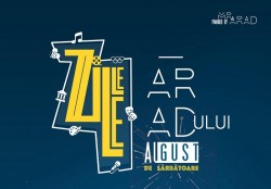 Zilele Aradului 2018, AUGUST de sărbătoare!