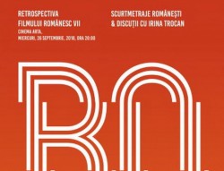 Retrospectiva Filmului Românesc VII cu Irina Trocan: scurtmetraje și discuții despre “familia tradițională”