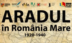 „Aradul în România Mare”. Expoziție și lansare de carte la Palatul Cultural

