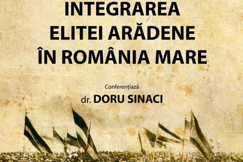 Conferințele „Aradul și România Mare“. Dr. Doru Sinaci - primul invitat


