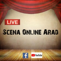 Scena On line Arad - Platformă evenimente transmise LIVE