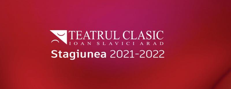 Trei festivaluri și trei premiere. Debut de stagiune la Teatrul Clasic „Ioan Slavici” Arad