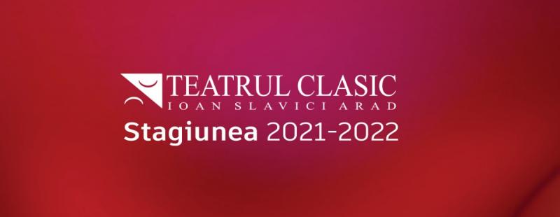 Trei festivaluri și trei premiere. Debut de stagiune la Teatrul Clasic „Ioan Slavici” Arad 

