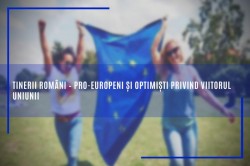 Tinerii români – pro-europeni și optimiști privind viitorul Uniunii