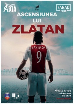 ”Ascensiunea lui Zlatan” într-o nouă ediție a Club fARAD
în grădina de vară a Cinematografului „Arta“

