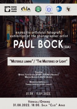 Expoziția reputatului artist  fotograf  Paul Bock din California (SUA) 
”Misterele luminii”

