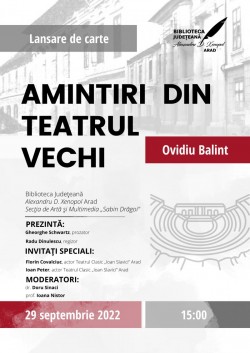 „Amintiri din Teatrul Vechi”. Lansarea volumului semnat de Ovidiu Balint