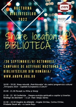 „Nocturna Bibliotecilor” 2022. Share location @ Bibliotecă