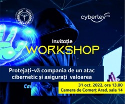 Protejați-vă compania de un atac cibernetic. Workshop gratuit la Camera de Comerţ Arad