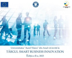 Târgul Smart Business Innovation la Universitatea „Aurel Vlaicu”din Arad