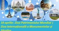 18 aprilie: Ziua Patrimoniului Mondial sau Ziua Internațională a Monumentelor și Siturilor

