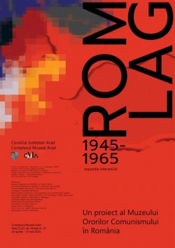 ROMLAG 1945 – 1965.Vernisarea expoziției interactive organizată de către Muzeul Ororilor Comunismului în România în parteneriat cu Complexul Muzeal Arad