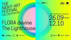 FLORA devine The Lighthouse - Casa festivalului Lights On - The Night-Art Festival Timișoara
