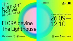 FLORA devine The Lighthouse - Casa festivalului Lights On - The Night-Art Festival Timișoara
