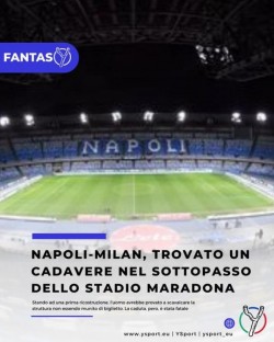 Dragostea pentru fotbal face o nouă victimă. Final tragic pentru un suporter care n-a avut bani de bilet și a încercat să intre pe șest la derby-ul Napoli – Milan

