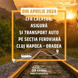 În atenția celor care călătoresc cu trenul la Cluj-Napoca! Din 1 aprilie, CFR Călători asigură și serviciul de transport auto de călători pe relația Oradea – Cluj-Napoca