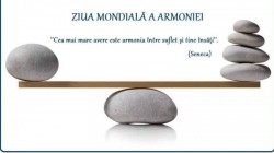 E timpul faptelor bune. 18 iunie - Ziua Mondială a Armoniei

