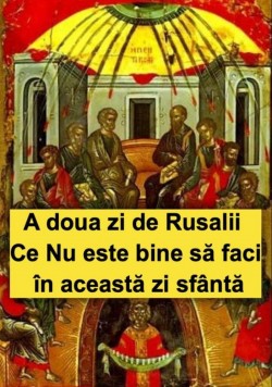 A doua zi de Rusalii… Ce Nu este bine să faci în această zi sfântă