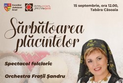 Sărbătoarea Plăcintelor 2024 – în în Tabăra Căsoaia , Invitată specială este Nicoleta Voica