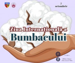 7 octombrie – Ziua Internațională a Bumbacului
