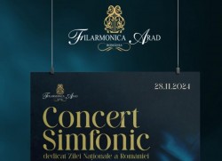 Filarmonica Arad marchează Ziua Națională a României printr-un concert simfonic dedicat Marii Uniri, joi, 28 noiembrie
