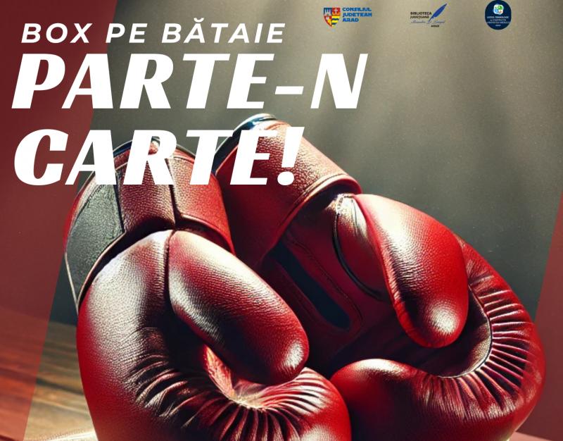 Biblioteca și un eveniment dinamic și educativ: „Box pe bătaie PARTE-N CARTE!” 