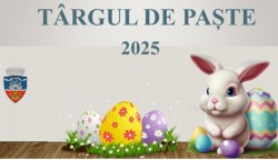 Târgul de Paște își deschide porțile vineri, 11 aprilie 
