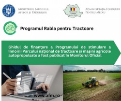 Ghidul de finanțare a Programului ”Rabla pentru Tractoare” a fost publicat în Monitorul Oficial
