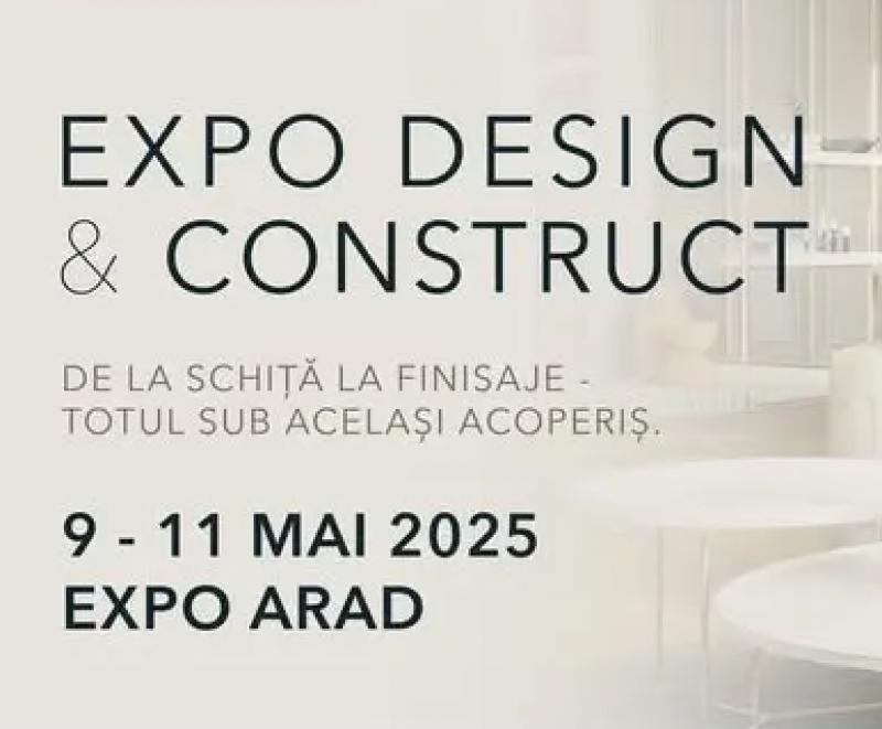 Expo Design & Construct 2025 la Expo Arad 9 -11 mai 