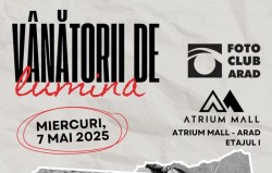 Expoziție de fotografie artistică : „Vânătorii de lumina” - Asociația Foto Club Arad în parteneriat cu Atrium Mall Arad 
