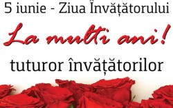 5 iunie - Ziua Învăţătorului! La mulți ani


