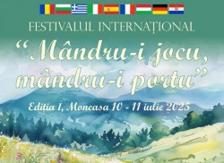 Moneasa - Prima ediție a Festivalului internațional de folclor „Mândru-i jocul, mândru-i portu”