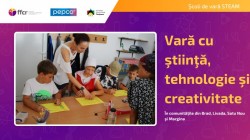 Fundația Comunitară Timișoara lansează trei noi Școli de Vară STEAM gratuite în județele Arad, Timiș și Hunedoara

