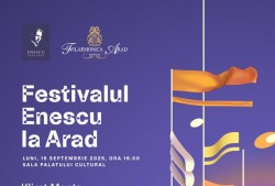 Festivalului Internațional George Enescu la filarmonica din Arad – luni, 15 septembrie