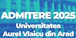 A început admiterea la Universitatea „Aurel Vlaicu” din Arad!
