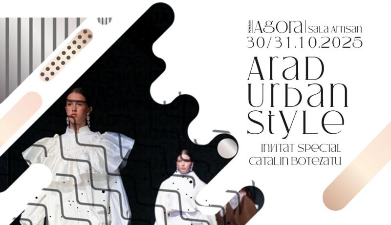 Construirea unei platforme culturale pentru moda arădeană: 
Arad Urban Style 2025
