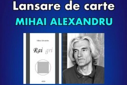 O carte despre cât de mult ne a marcat regimul comunist: ”RAI GRI”, de Mihai Alexandru