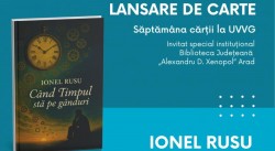 Poezia – în prim-plan - lansarea volumului „Când Timpul stă pe gânduri”, semnat de scriitorul Ionel Rusu